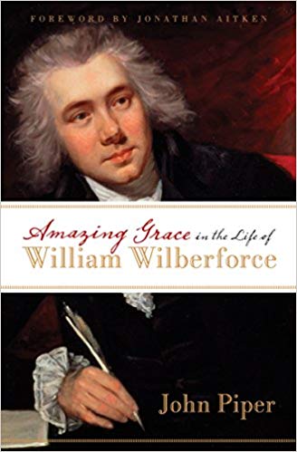 Amazing Grace In The Life Of William Wilberforce PB - John Piper